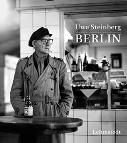 Steinberg, Berlin.  Lehmstedt Verlag, Uwe Steinberg, Deutsches Historisches Museum